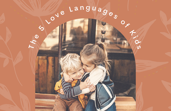 Love languages of children how to connect with kids